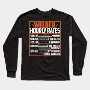 Welder Hourly Rates Funny Welding Quotes Long Sleeve T-Shirt